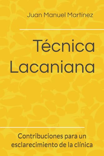 Técnica Lacaniana: Contribuciones para un esclarecimiento de la clínica von El Diván Negro
