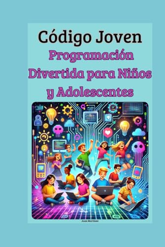 Código Joven: Programación Divertida para Niños y Adolescentes von Independently published