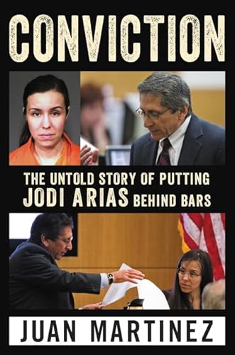 Conviction: The Untold Story of Putting Jodi Arias Behind Bars von William Morrow