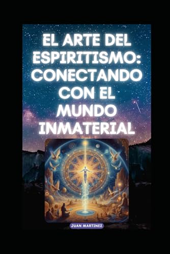 "El Arte del Espiritismo: Conectando con el Mundo Inmaterial" von Independently published