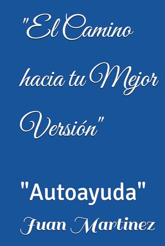 "El Camino hacia tu Mejor Versión": "Autoayuda"
