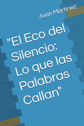 "El Eco del Silencio: Lo que las Palabras Callan"
