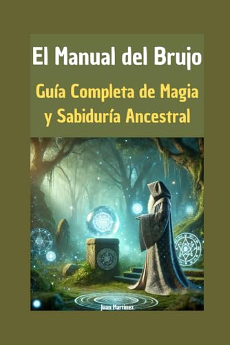 El Manual del Brujo: Guía Completa de Magia y Sabiduría Ancestral von Independently published