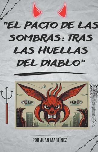 "El Pacto de las Sombras: Tras las Huellas del Diablo" von Juan Martinez