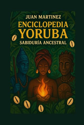 Enciclopedia Yoruba: Sabiduría Ancestral von Independently published