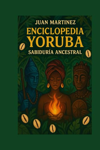 Enciclopedia Yoruba: Sabiduría Ancestral von Independently published