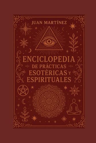 Enciclopedia de prácticas esotéricas y espirituales von Independently published