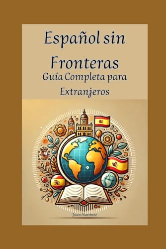 Español sin Fronteras: Guía Completa para Extranjeros von Independently published