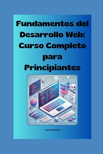 "Fundamentos del Desarrollo Web: Curso Completo para Principiantes" von Independently published