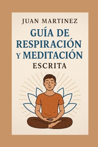 Guía de Respiración y Meditación Escrita von Independently published