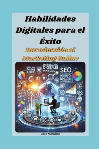 Habilidades Digitales para el Éxito: Introducción al Marketing Online von Independently published