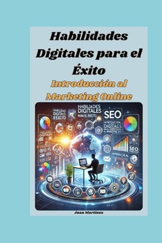 Habilidades Digitales para el Éxito: Introducción al Marketing Online von Independently published