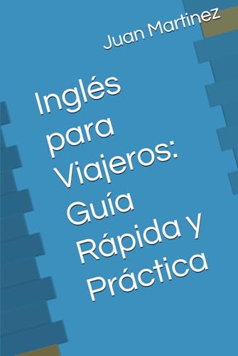 Inglés para Viajeros: Guía Rápida y Práctica von Independently published