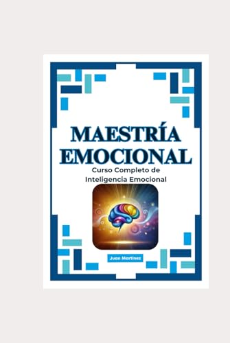 "Maestría Emocional: Curso Completo de Inteligencia Emocional" von Independently published