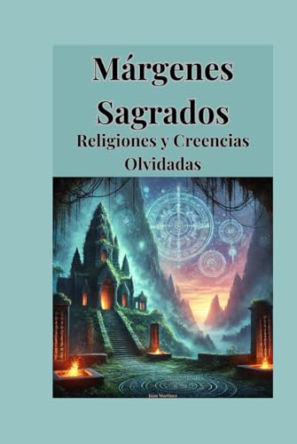 Márgenes Sagrados: Religiones y Creencias Olvidadas von Independently published