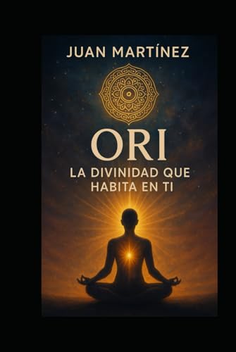 Ori: La Divinidad que Habita en Ti von Independently published
