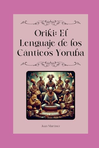 "Oriki: El Lenguaje de los Cánticos Yoruba" von Independently published