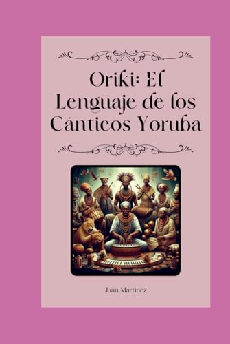 "Oriki: El Lenguaje de los Cánticos Yoruba" von Independently published