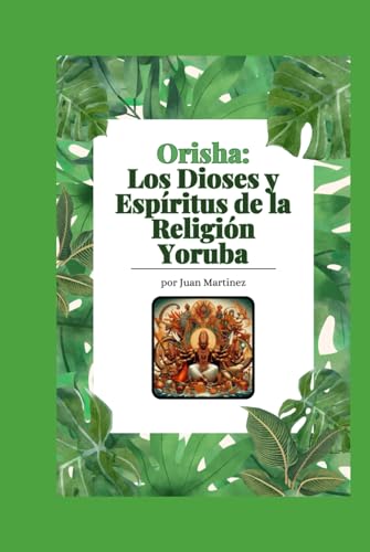 "Orisha: Los Dioses y Espíritus de la Religión Yoruba"