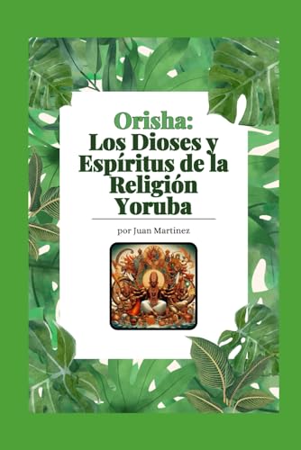 "Orisha: Los Dioses y Espíritus de la Religión Yoruba"