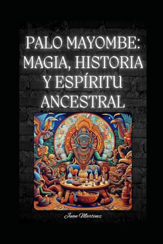 "Palo Mayombe: Magia, Historia y Espíritu Ancestral" von Independently published