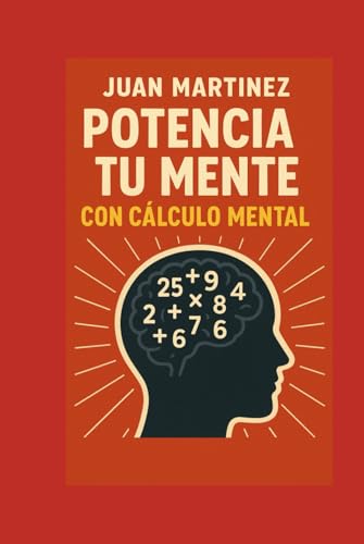 Potencia tu Mente con Cálculo Mental von Independently published
