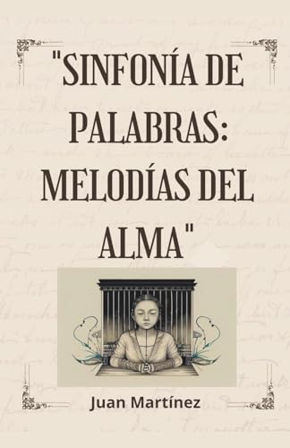 "Sinfonía de Palabras: Melodías del Alma" von Juan Martinez