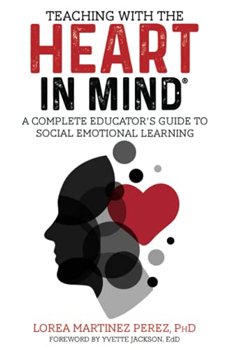 Teaching with the HEART in Mind: A Complete Educator's Guide to Social Emotional Learning von Brisca Publishing