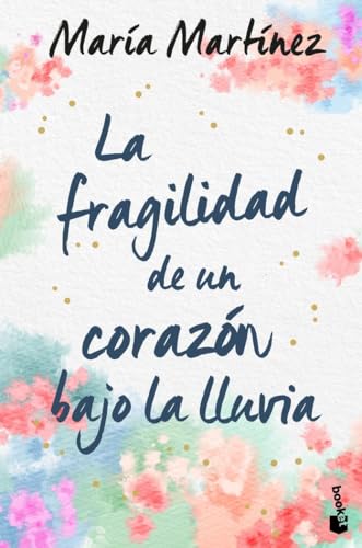 La fragilidad de un corazon bajo la lluvia (Novela) von Booket