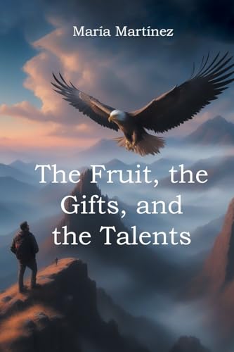The Fruit, the Gifts, and the Talents von Page Publishing Inc