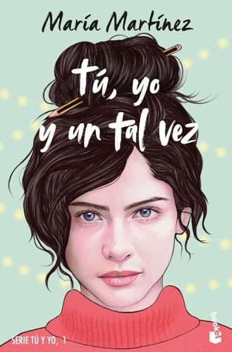 Tu yo y un tal vez: Serie tú y yo, 1 (Novela, Band 1)