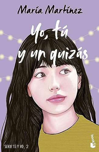 Yo, tú y un quizás: Serie tú y yo, 2 (Novela, Band 2)