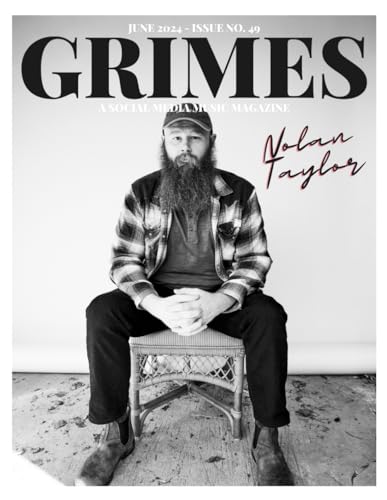 Grimes Magazine June 2024 Issue 49: This issue features Nolan Taylor on the front cover and Elektra Records Artist Omar Rudberg on the back