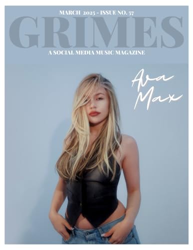Grimes Magazine - The March 2025 Issue:: This issue features AVA MAX von Independently published