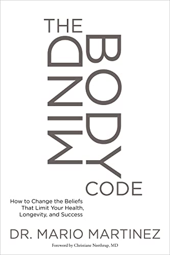 MindBody Code: How to Change the Beliefs that Limit Your Health, Longevity, and Success