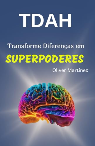 TDAH: Transforme Diferenças em Superpoderes von Clube de Autores