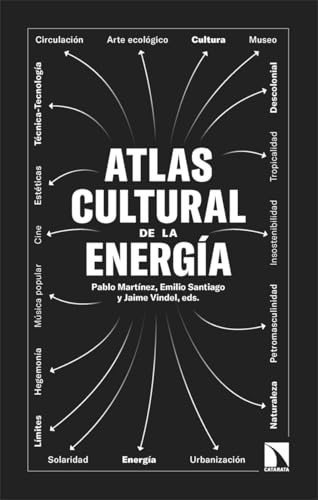 Atlas cultural de la energía (Mayor, Band 1036) von Los Libros de la Catarata