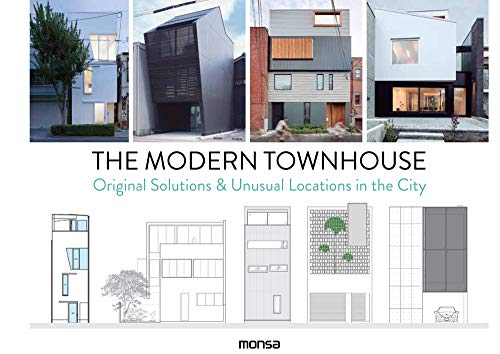 The Modern Townhouse: Original Solutions & Unusual Locations in the City