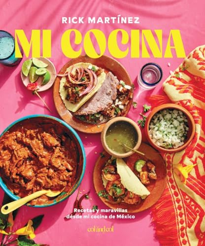 Mi cocina: Recetas y maravillas desde mi cocina de México (Comerse el mundo) von Col&Col Ediciones