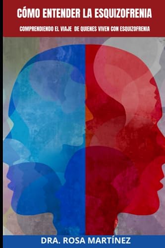 Cómo entender la esquizofrenia: Comprendiendo el Viaje de Quienes Viven con Esquizofrenia