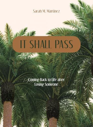 It Shall Pass: Coming Back to Life after Losing Someone von Westbow Press
