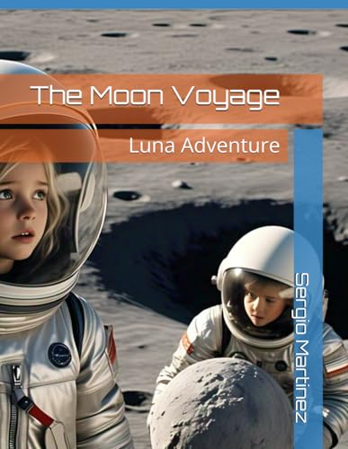 The Moon Voyage: Luna Adventure von Independently published
