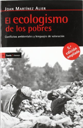El ecologismo de los pobres : conflictos ambientales y lenguajes de valoración (Antrazyt, Band 359)