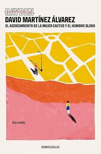El acercamiento de la mujer cactus y el hombre globo (Best Seller) von DEBOLSILLO