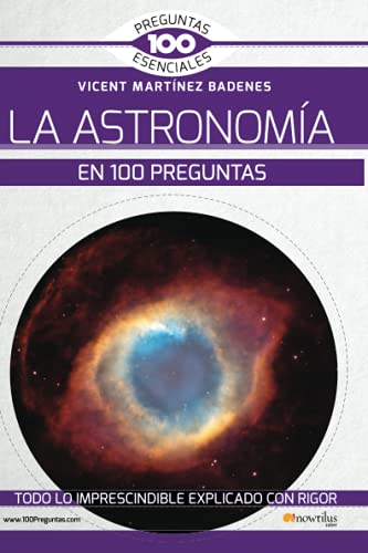 La astronomía en 100 preguntas (100 Preguntas Esenciales) von Ediciones Nowtilus