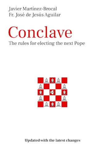 Conclave The rules for electing the next Pope: Updated with the latest changes von Independently published