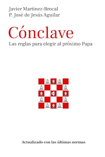 Cónclave: Las reglas para elegir al próximo Papa: Actualizado con las últimas normas von Independently published