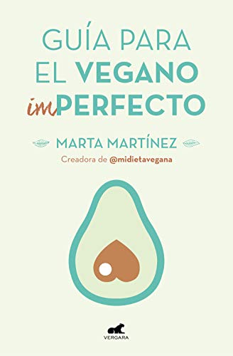 Guía para el vegano (im)perfecto / Guide for the (Im)Perfect Vegan (Vergara) von Vergara (Ediciones B)