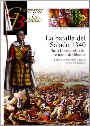La batalla del Salado, 1340 : hacia la reconquista del estrecho de Gibraltar von Almena Ediciones