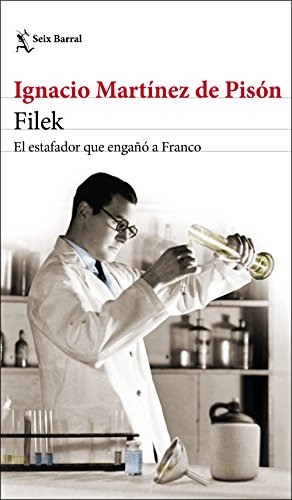 Filek : el estafador que engañó a Franco (Biblioteca Breve) von Seix Barral